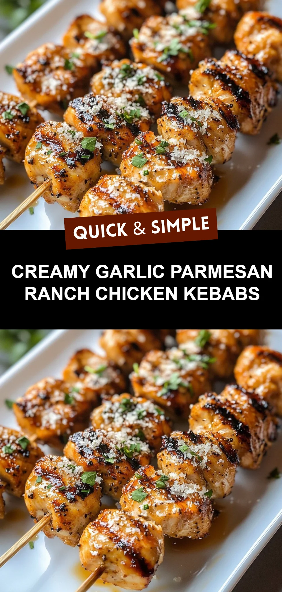 Creamy Garlic Parmesan Ranch Chicken Kebabs